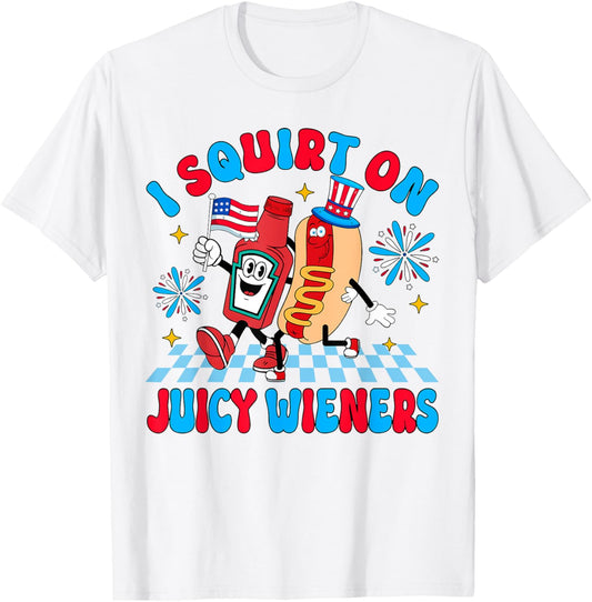 Groovy I Squirt On Juicy Wieners 4th Of July Hotdog Usa Flag T-shirt