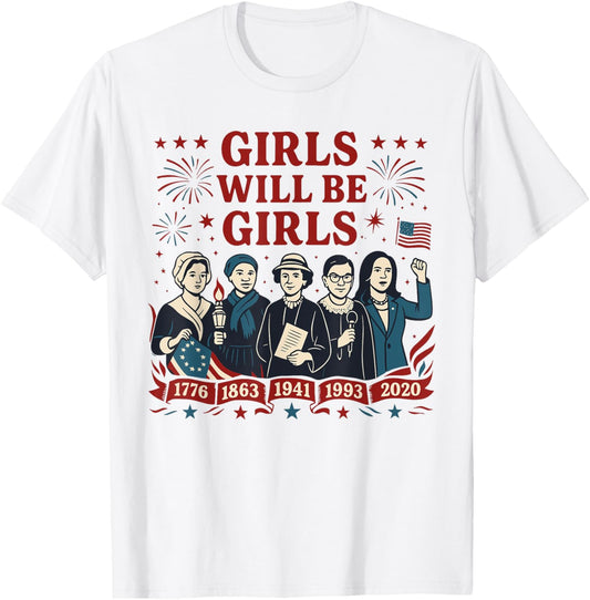 Girl Will Be Girls Patriotic Feminist 4th Of July Usa Women T-shirt