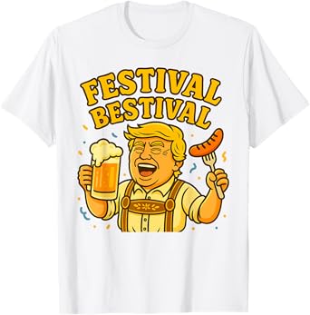 Oktoberfest Festival Bestival Trump German Beer Party Prost T-Shirt