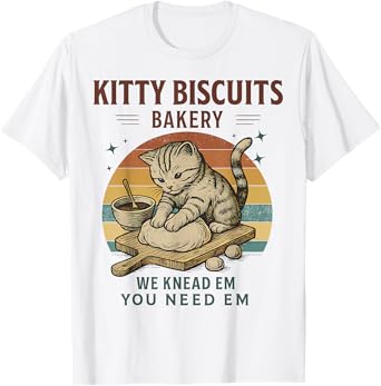Kitty Biscuits We Knead Em You Need Em Cat Lover Baking T-Shirt