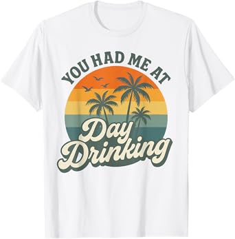 Retro Sunset Palm Trees You Had Me at Day Drinking Funny T-Shirt