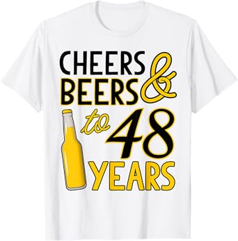 Cheers & Beers to 48 Years Forty-Eighth Birthday Celebration T-Shirt