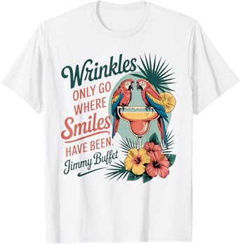 Wrinkles Only Go Where Smiles Have Been T-Shirt