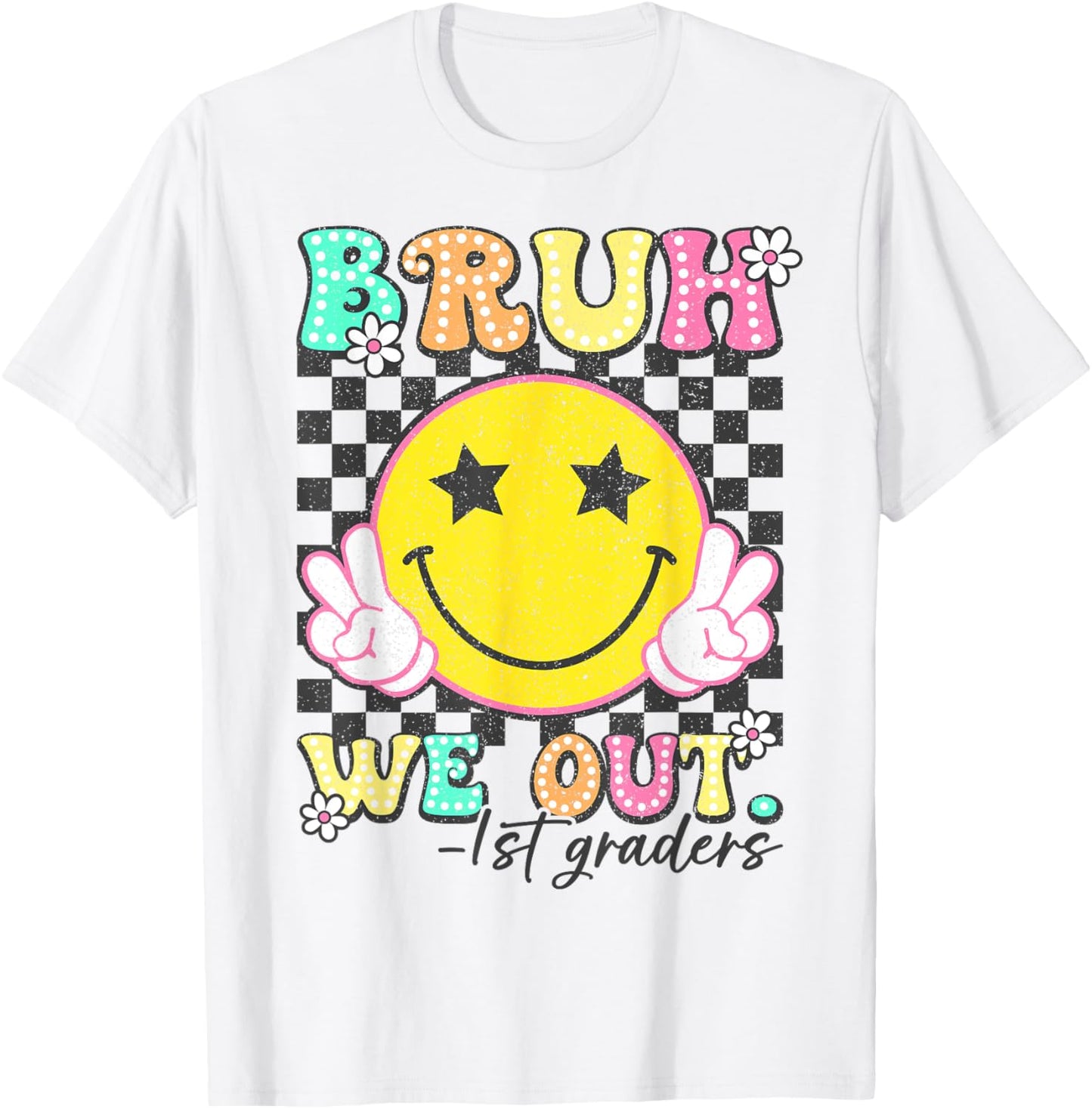 Bruh We Out 1st Graders First Grade Graduation Class Of 2025 T-Shirt