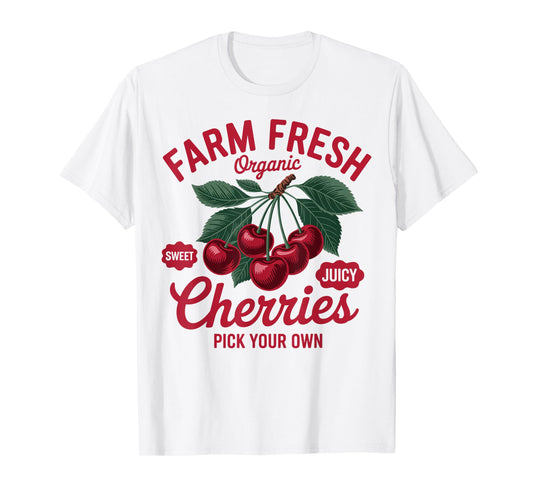 Cherry Lover Farmers Market Farmer Farm A Fresh Cherries T-Shirt