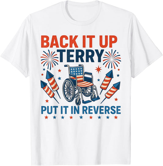 American Flag Back It Up Terry Put It In Reverse 4th Of July T-shirt