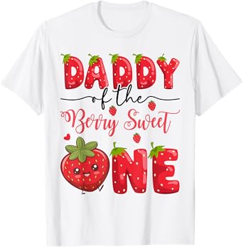 Daddy Of The Berry Sweet One Strawberry First Birthday T-Shirt