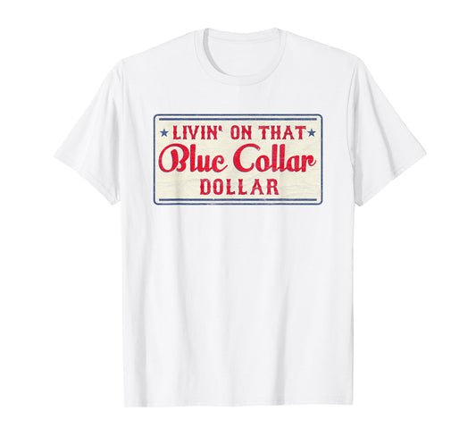 Vintage Retro Living On That Blue Collar Dollar T-Shirt