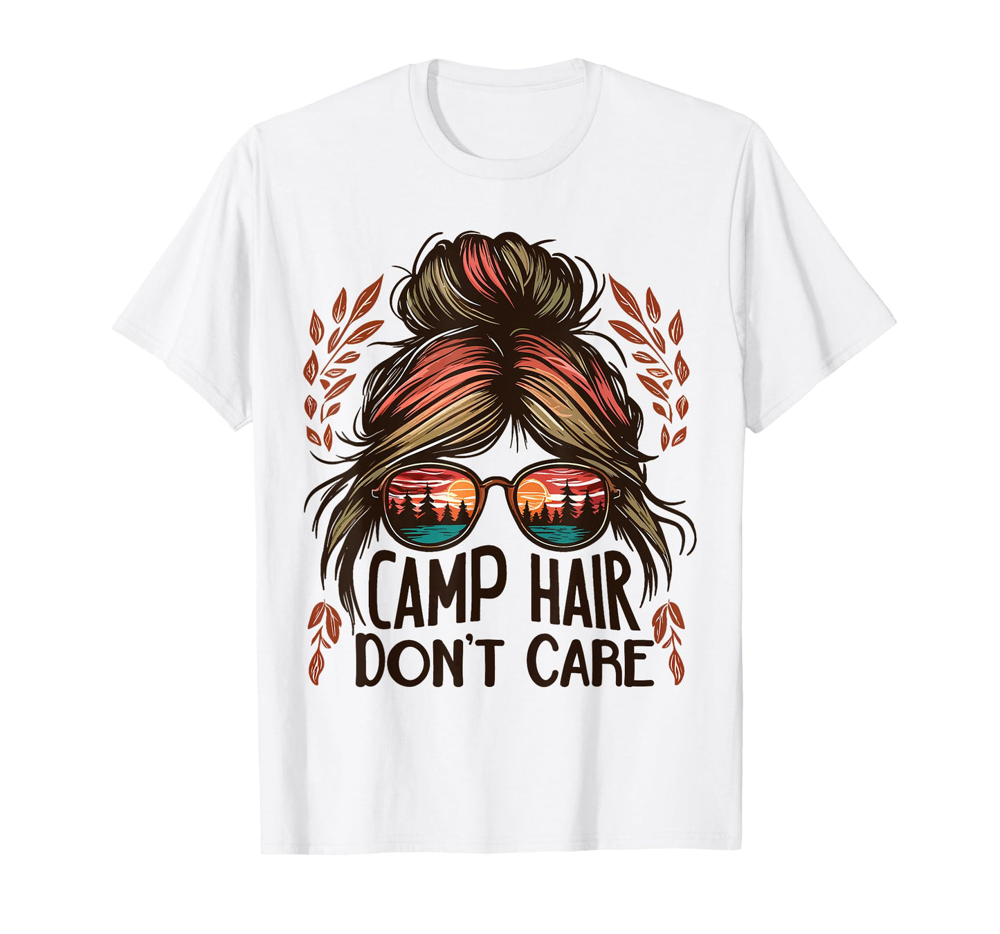 Camp Hair Don't Care Messy Bun Funny Camping Camper Women T-Shirt