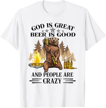 God is great beer is good and people are crazy bear T-Shirt