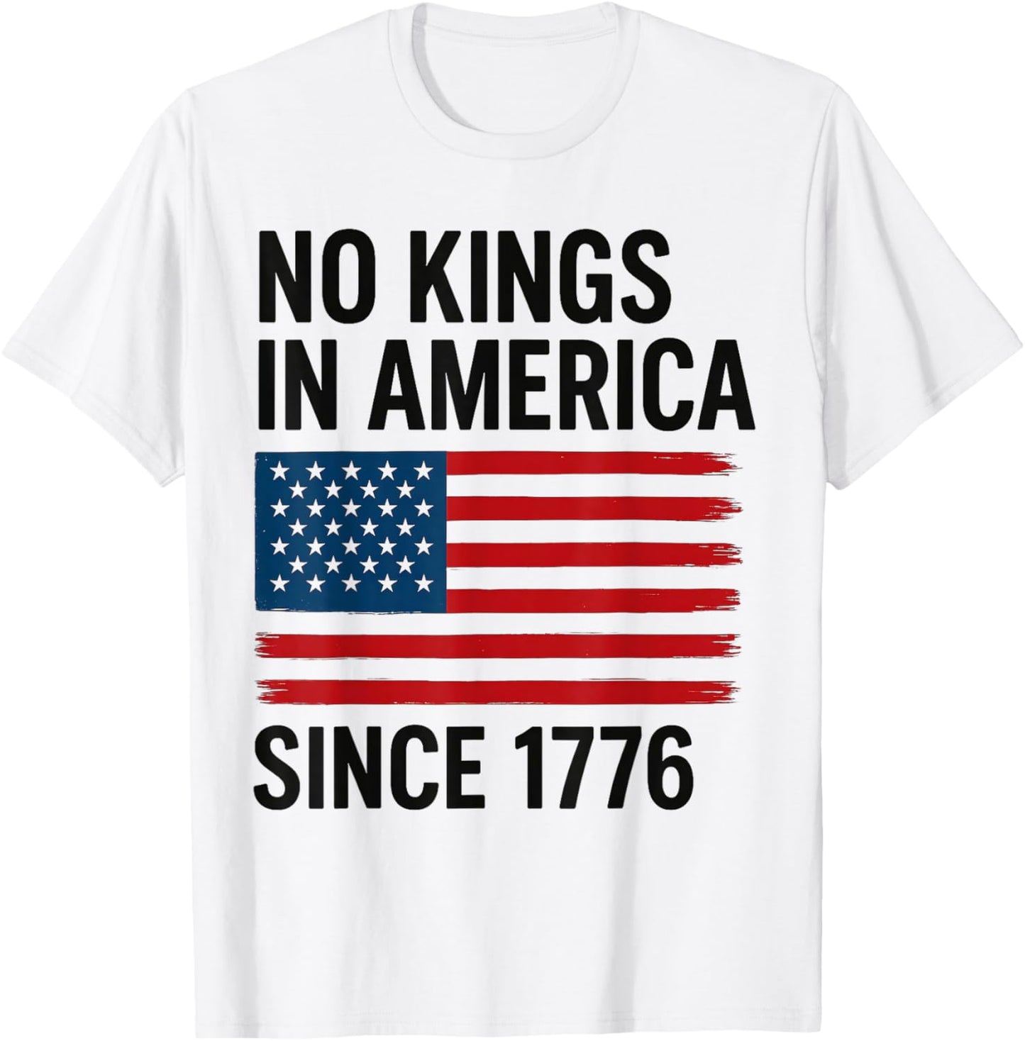 No Kings In America Since 1776 T-Shirt