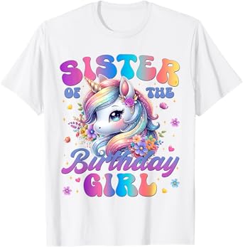 Sister Of The Birthday Girl Unicorn Flower Family Matching T-Shirt