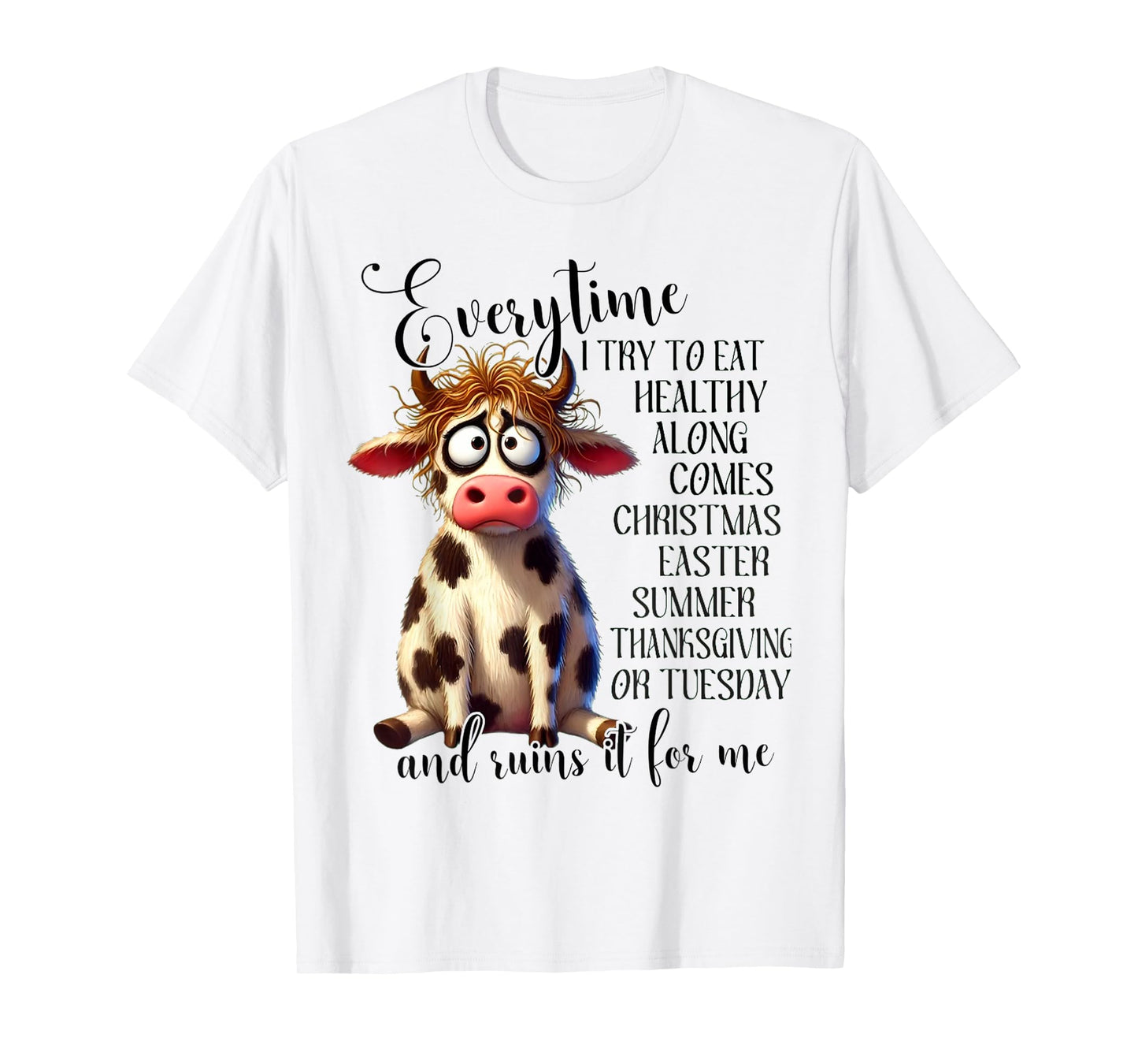 Everytime I Try To Eat Healthy Along Comes Christmas Easter T-Shirt