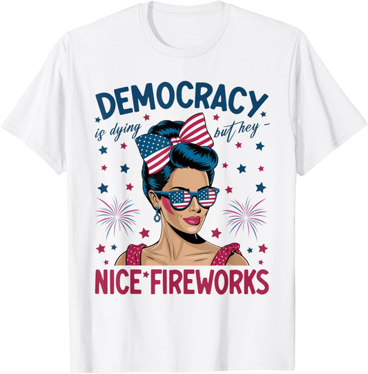 Democracy Is Dying But Hey Nice Fireworks 4th Of July Retro T-shirt