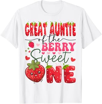 Great Auntie Of The Berry Sweet One 1St Birthday Strawberry T-Shirt