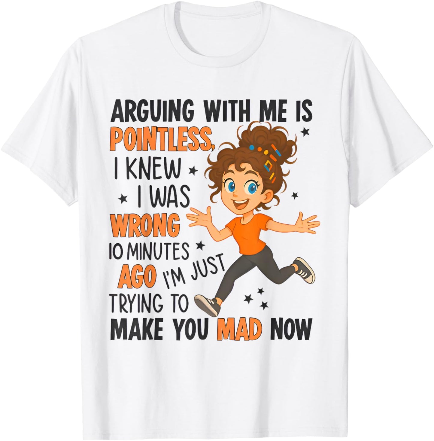 Arguing With Me Is Pointless I Was Knew I Was Wrong Funny T-Shirt