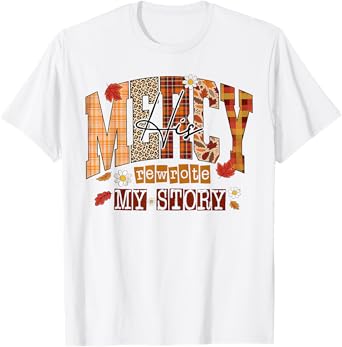 Christian Faith Jesus Quote Jesus His Mercy Rewrote My Story T-Shirt