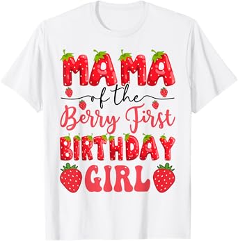 Mama Of The Berry First Birthday Girl Strawberry Lover T-Shirt