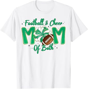 Football and Cheer Mom of Both Green Football Sports Mom T-Shirt