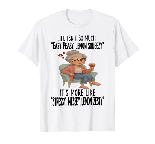 Grandma - Life Isn’t So Much Easy Peasy T-Shirt