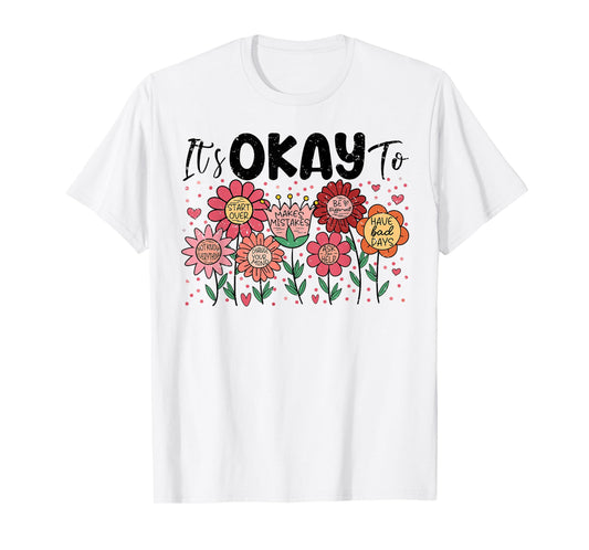 It's Okay To Make Mistakes Be Different Flower Inspirational T-Shirt