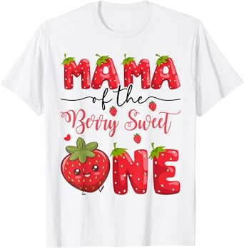 Mama Of The Berry Sweet One Strawberry First Birthday T-Shirt