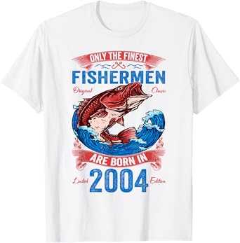 Only The Finest Fishermen Are Born In 2004 Fishing Birthday T-Shirt