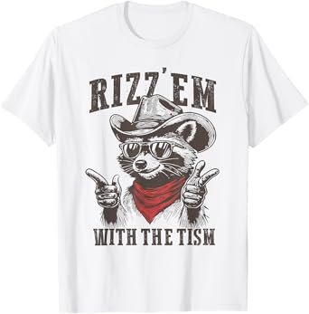 Autism Funny Rizz Em With The Tism Meme Autistic Raccoon T-Shirt