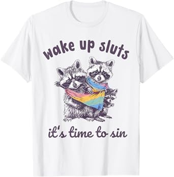 Fun Wake Up Sluts Its Time To Sin Pride Month LGBTQ Raccoon T-Shirt