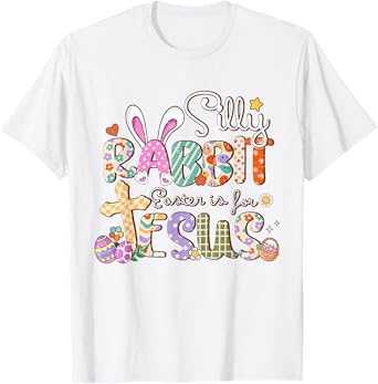 Silly Rabbit Easter Is For Jesus Cute Bunny Christian Faith T-Shirt