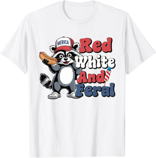 Red White And Feral Funny Raccoon 4th Of July Patriotic T-shirt