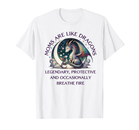 Legendary Mothers Day Dragon Moms are Like Dragons T-Shirt