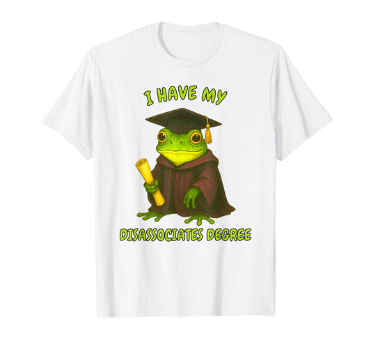 Frog Graduation Weirdcore I Have My Disassociates Degree T-Shirt