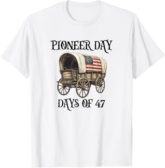 PIONEER DAY Utah Days of 47 T-Shirt