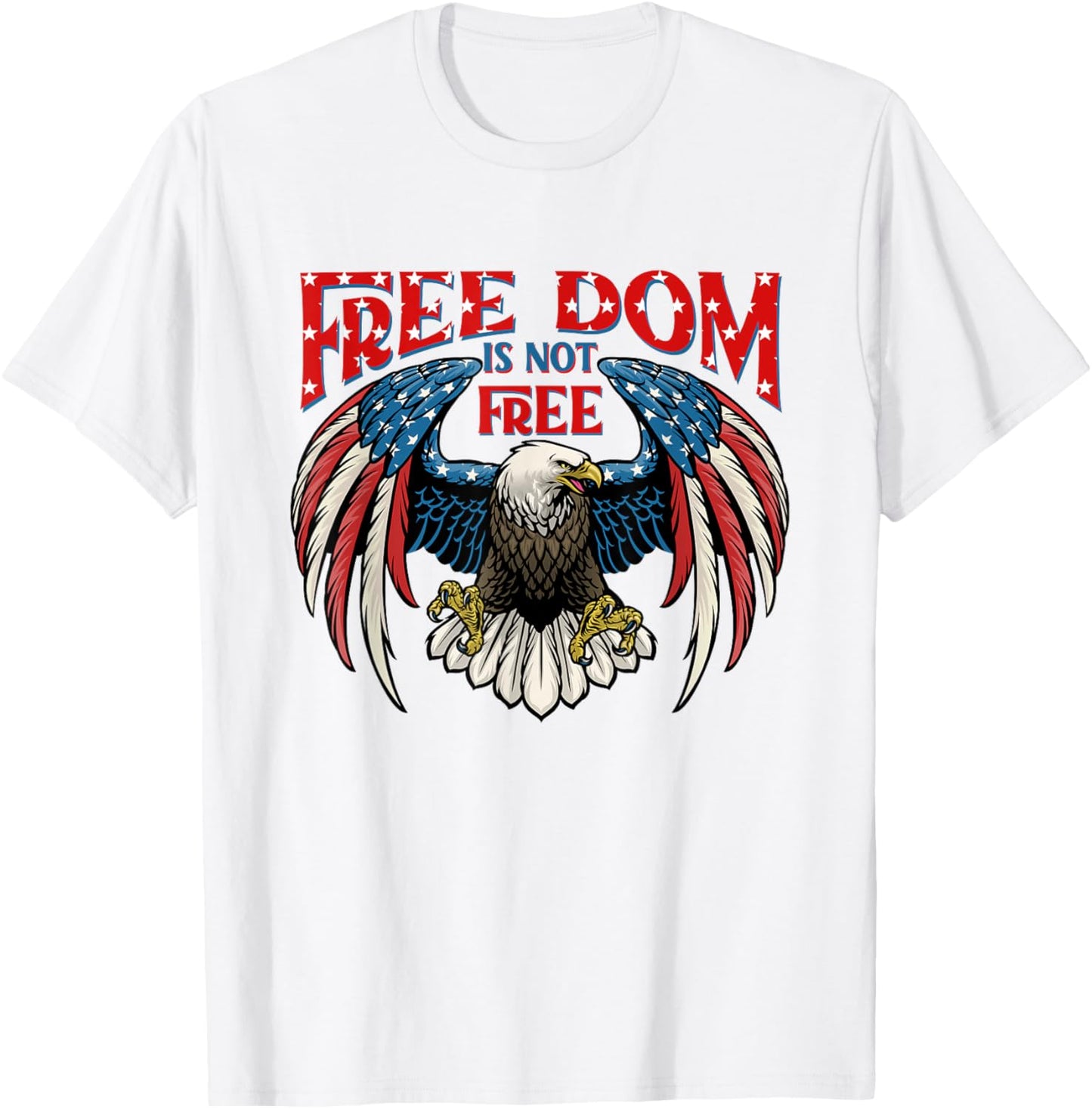 American Patriotic Eagle Freedom Is Not Free 4Th Of July T-Shirt