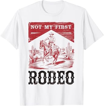 Not My First Rodeo, Vintage Bronc Riding Cowboy Rodeo T-Shirt