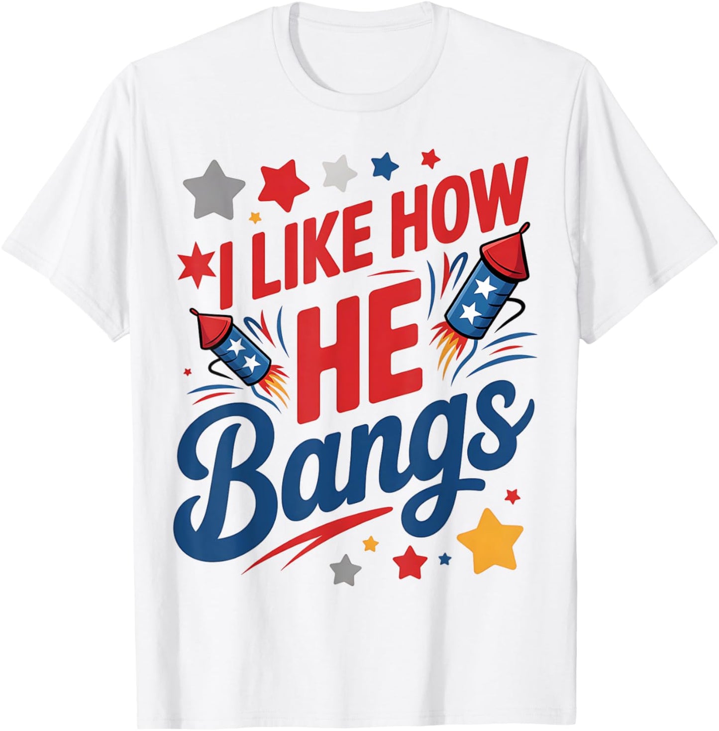 I Like How He Bangs Fireworks, Funny Couple 4th Of July T-Shirt