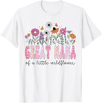 Great Nana Of The Little Wildflower Floral Birthday Girl T-Shirt