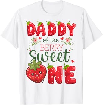 Daddy Of The Berry Sweet One 1St Birthday Strawberry T-Shirt
