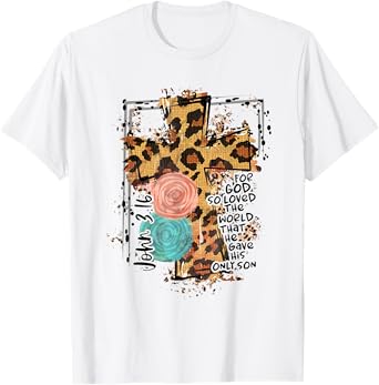 For God So Loved World That He Gave His Only Son Christian T-Shirt