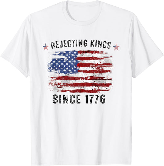 Rejecting Kings Since 1776 Patriotic Usa Flag 4th Of July T-shirt