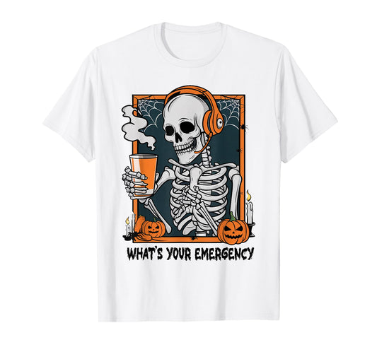 Funny 911 Dispatcher Halloween Skeleton What Your Emergency T-Shirt