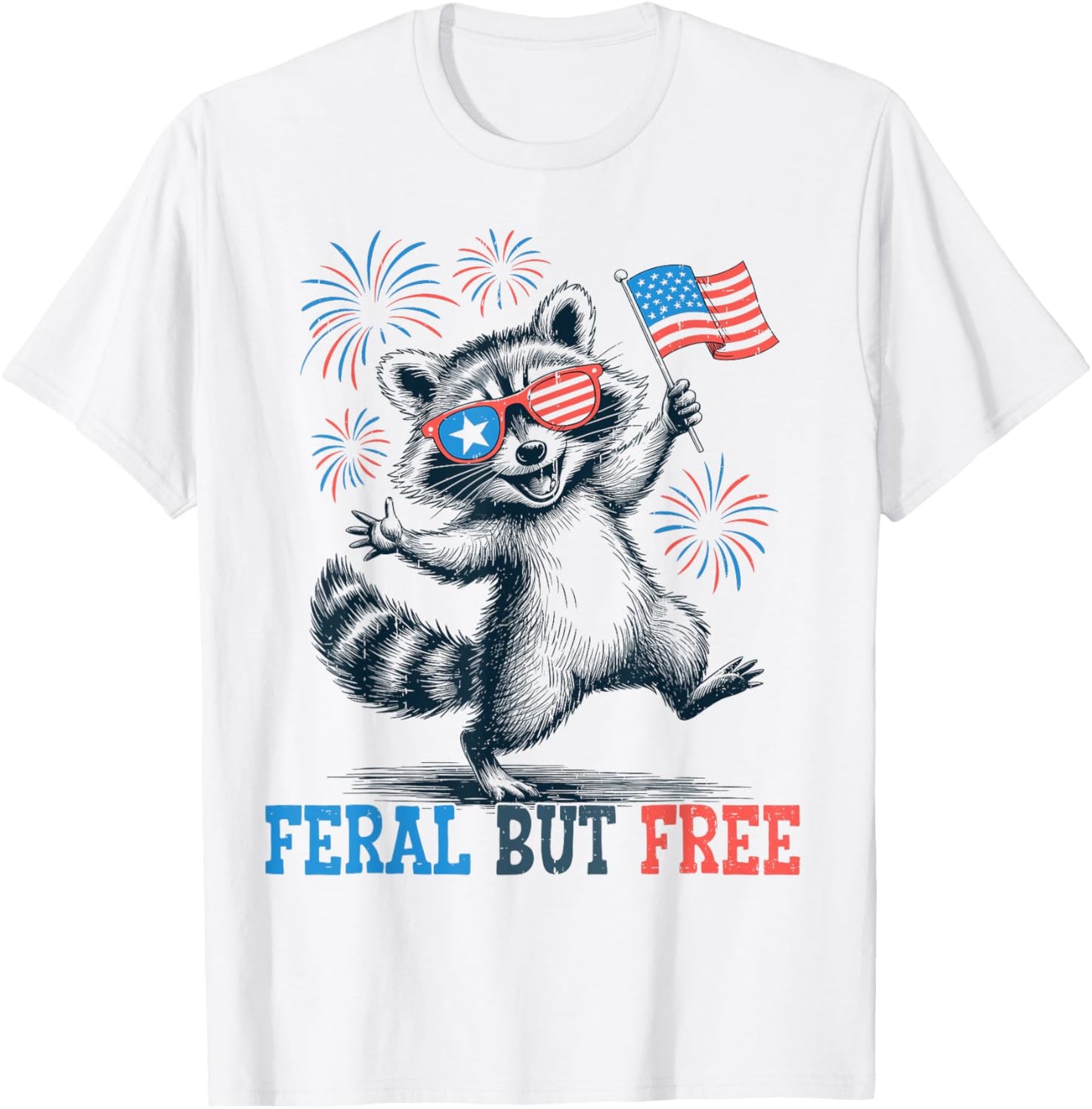 Funny Raccoon 4th Of July Patriotic Cute Red White And Feral T-shirt