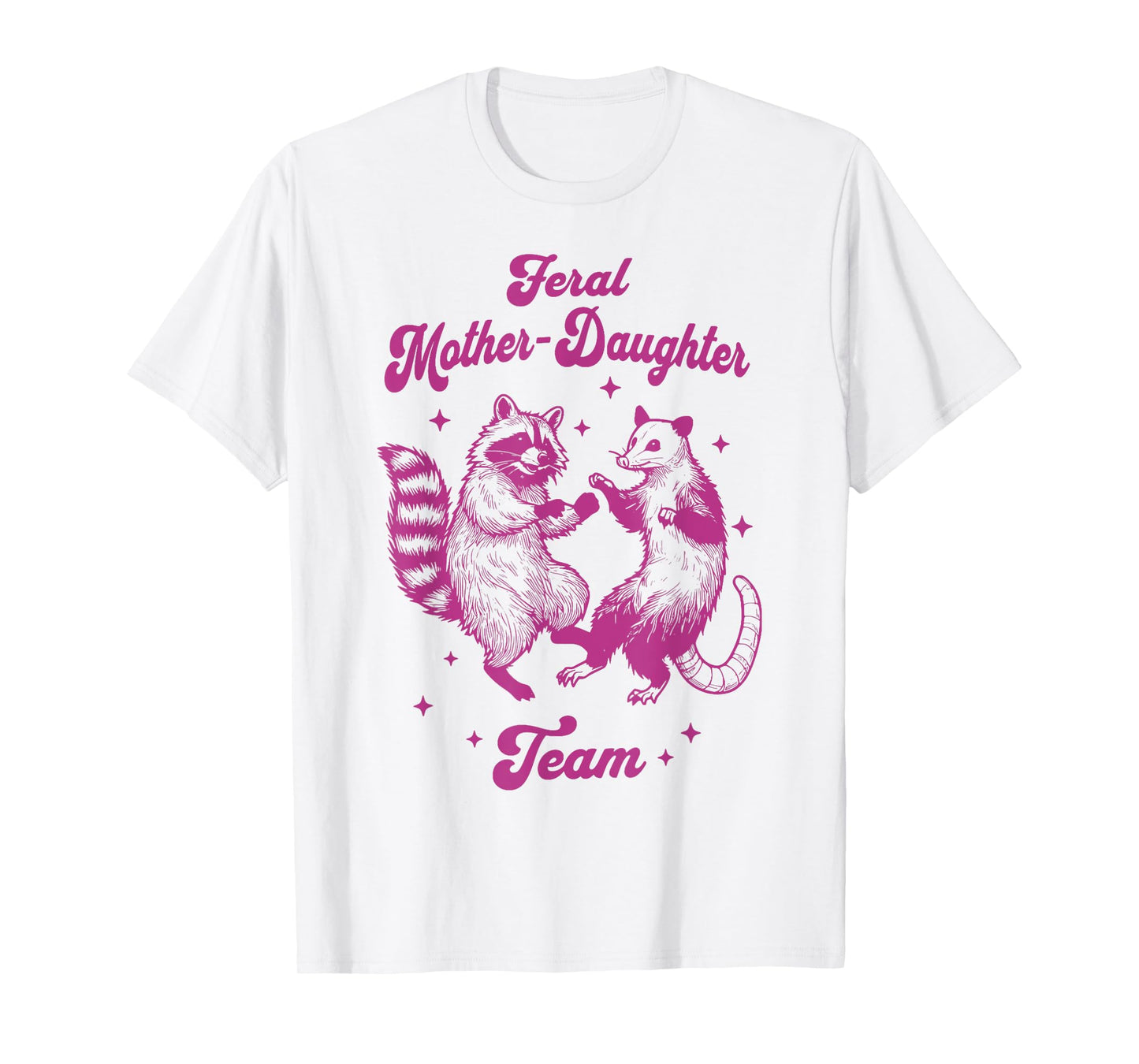 Feral Mother Daughter Team Raccoon Possum Funny Mother's Day T-Shirt