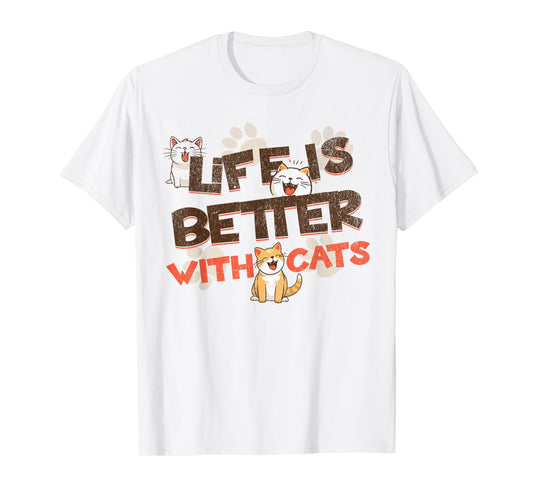 Life is Better With Cats Funny Cats Lover Women Girls Ladies T-Shirt