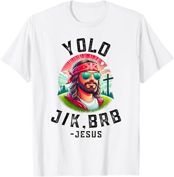 YOLO Jk Brb Jesus Funny Easter Resurrection Christians T-Shirt