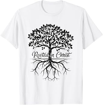 Rooted in Christ Shirt Christian Faith Bible Verse Mom T-Shirt