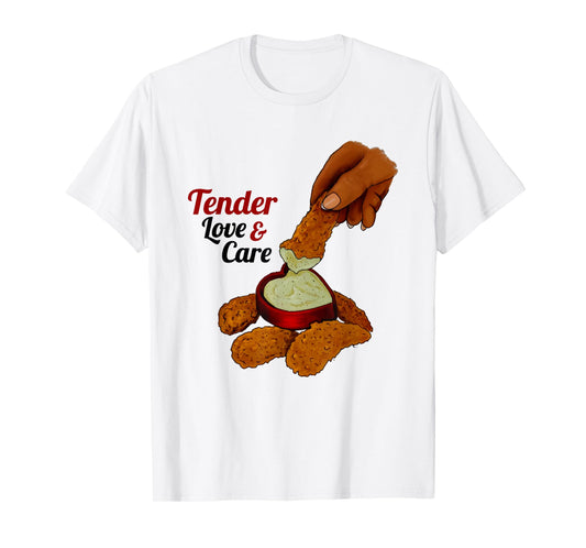 Tender Love & Care Chicken T-Shirt