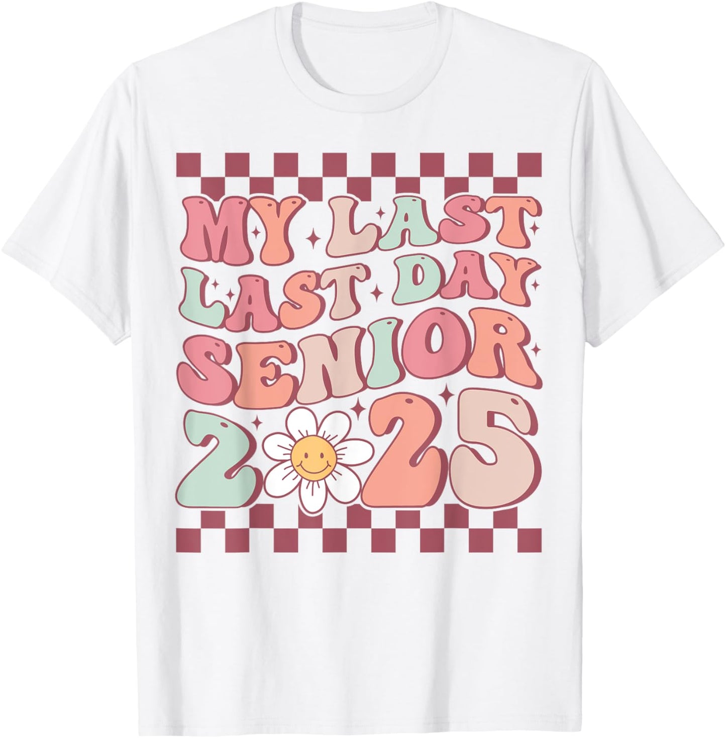 My Last Last Day Groovy Senior Last Day School Class of 2025 T-Shirt