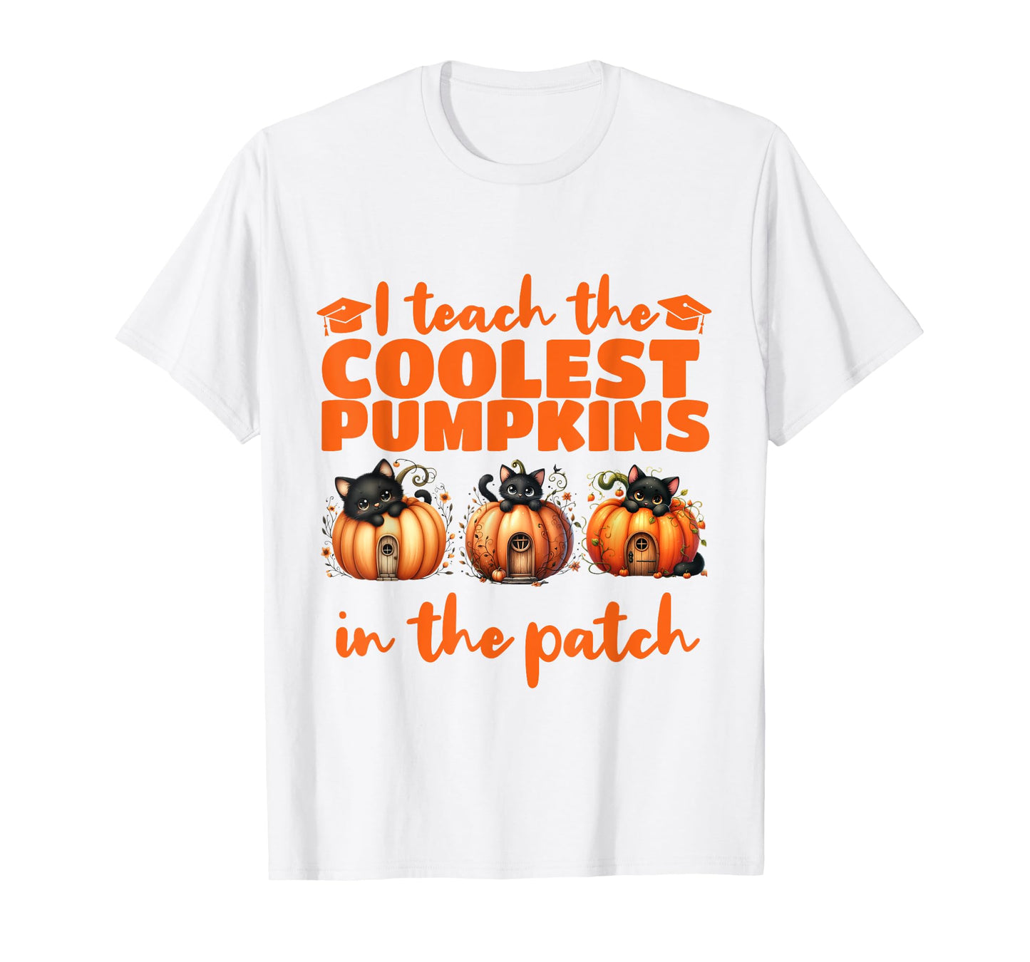 I Teach The Cutest Pumpkins Halloween Teacher Cat Lover T-Shirt